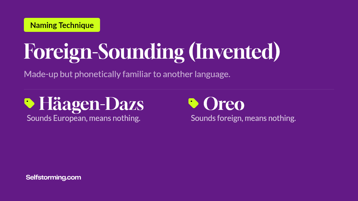 Foreign-Sounding (Invented) - Brand naming technique with examples