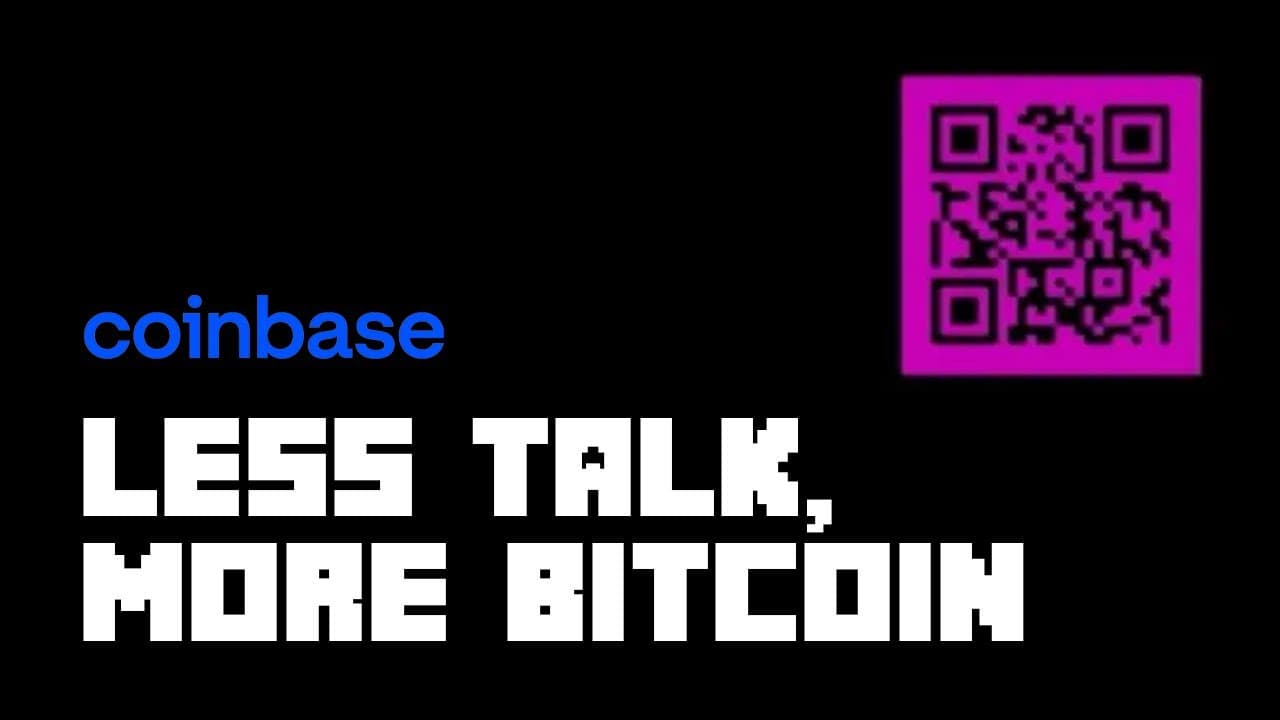 Coinbase: Less Talk, More Bitcoin